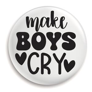 Black and White 'Make Boys Cry' Button